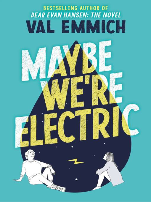 Title details for Maybe We're Electric by Val Emmich - Wait list